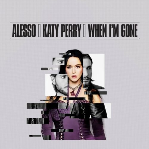 Alesso, Katy Perry - When I'm Gone