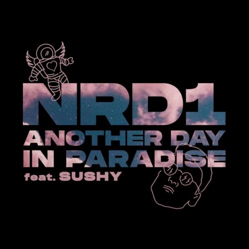 NRD1 feat Sushy - Another Day In Paradise