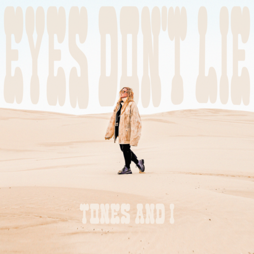Tones and I – Eyes Don't Lie