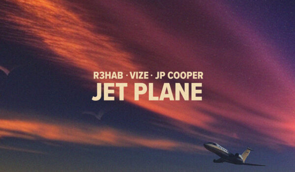 R3HAB, VIZE, JP Cooper — Jet Plane