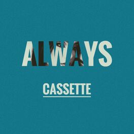 Cassette — Always