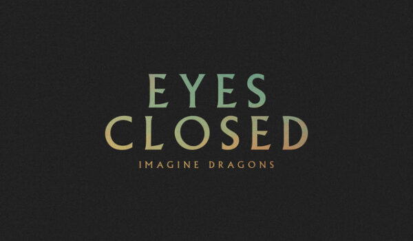 Imagine Dragons — Eyes Closed