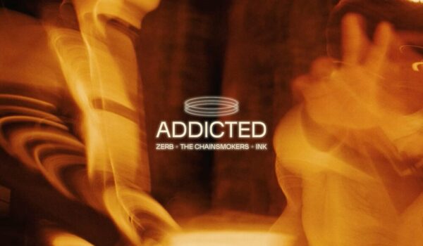 Zerb & The Chainsmokers — Addicted ft. Ink