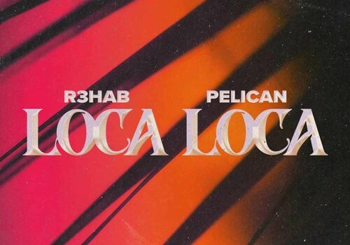 R3HAB x Pelican — Loca Loca